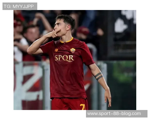 迪巴拉与罗马续约初步接触暂无回阿根廷计划 迪巴拉与罗马续约初步接触暂无回阿根廷计划